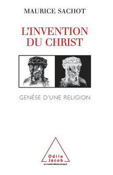 Invention of Christ: The Genesis of a Religion / L'Invention du Christ: Gen?se d'une religion