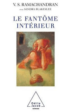 Phantoms in the Brain: Human Nature and the Architecture of the Mind / Le Fant?me int?rieur
