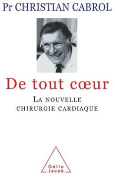 Memoirs / De tout coeur: La nouvelle chirurgie cardiaque