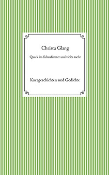Quark Im Schaufenster Und Vieles Mehr (German Edition) Quark Im Schaufenster Und Vieles Mehr (German Edition)