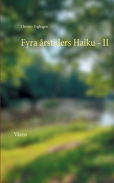 Fyra årstiders Haiku - II: Våren (Swedish Edition)