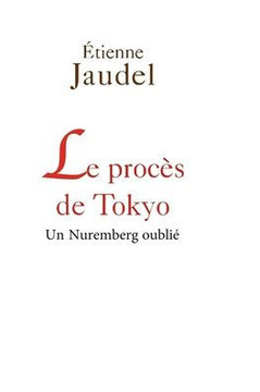The Tokyo Trial: A Forgotten Nuremberg / Le Proc?s de Tokyo: Un Nuremberg oubli?