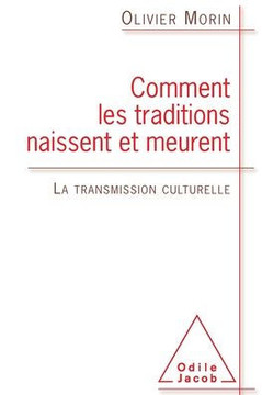 How Traditions Are Born And Die: Cultural Trans / Comment les traditions naissent et meurent: La transmission culturelle