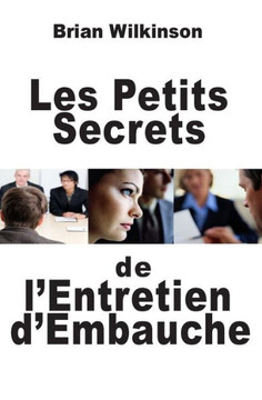 Les Petits Secrets de l'Entretien d'Embauche