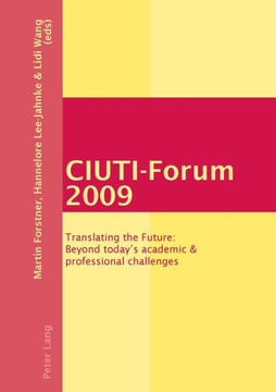 CIUTI-Forum 2009: Translating the Future: Beyond today's academic & professional challenges