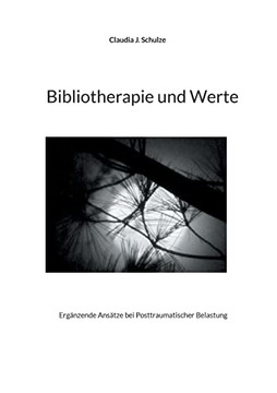 Bibliotherapie Und Werte : Ergänzende Ansätze Bei Posttraumatischer Belastung