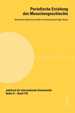 Periodische Erziehung des Menschengeschlechts: Moralische Wochenschriften im deutschsprachigen Raum