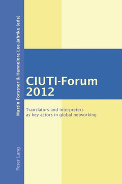 CIUTI-Forum 2012: Translators and interpreters as key actors in global networking