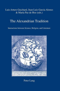 The Alexandrian Tradition: Interactions between Science, Religion, and Literature