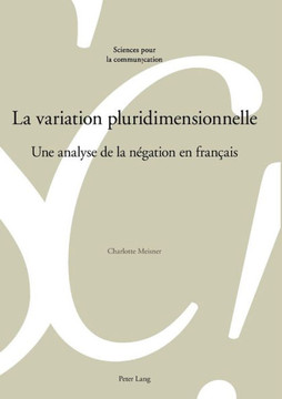 La variation pluridimensionnelle: Une analyse de la n?gation en fran?ais