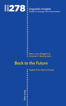 Back to the Future: English from Past to Present Back to the Future: English from Past to Present