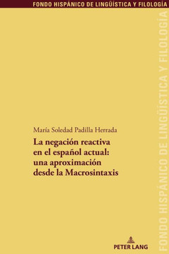 La Negaci?n Reactiva En El Espa?ol Actual: Una Aproximaci?n Desde La Macrosintaxis
