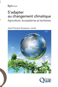 S'adapter au changement climatique: Agriculture, ?cosyst?mes et territoires
