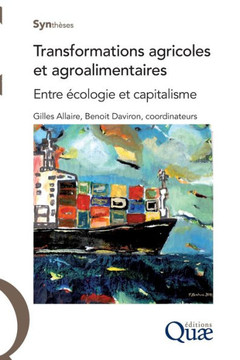 Transformations agricoles et agroalimentaires: Entre ?cologie et capitalisme