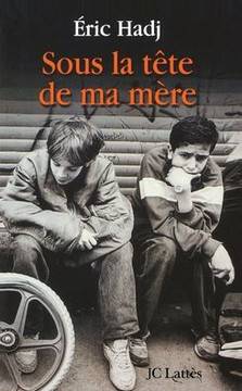 Sous la t?te de ma m?re