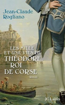 Les mille et une vies de Th?odore de Corse