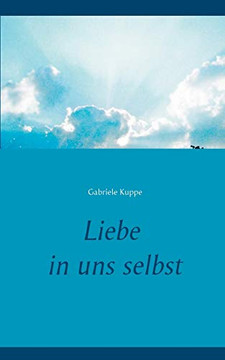 Liebe In Uns Selbst (German Edition)