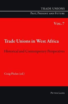 Trade Unions in West Africa: Historical and Contemporary Perspectives