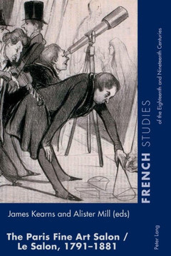 The Paris Fine Art Salon/Le Salon, 1791-1881 The Paris Fine Art Salon/Le Salon, 1791-1881