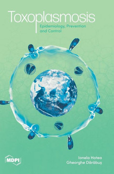 Toxoplasmosis: Epidemiology, Prevention and Control