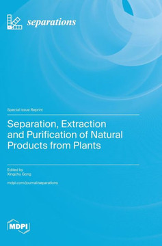 Separation, Extraction and Purification of Natural Products from Plants