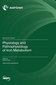 Physiology and Pathophysiology of Iron Metabolism Physiology and Pathophysiology of Iron Metabolism