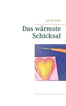 Das wärmste Schicksal (German Edition) Das wärmste Schicksal (German Edition)