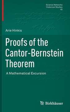 Proofs of the Cantor-Bernstein Theorem: A Mathematical Excursion