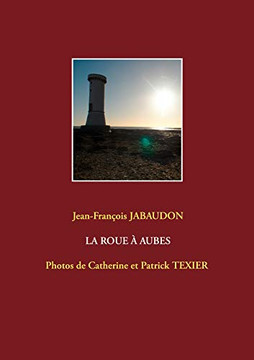 La Roue À Aubes (French Edition) La Roue À Aubes (French Edition)