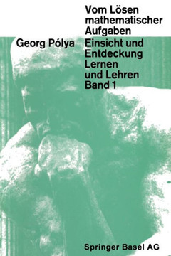 Vom L?sen Mathematischer Aufgaben: Einsicht Und Entdeckung, Lernen Und Lehre