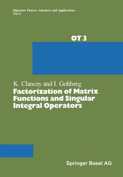 Factorization of Matrix Functions and Singular Integral Operators Factorization of Matrix Functions and Singular Integral Operators