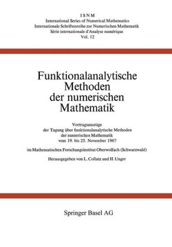 Funktionalanalytische Methoden Der Numerischen Mathematik: Vortragsausz?ge Der Tagung ?ber Funktionalanalytische Methoden Der Numerischen Mathematik V