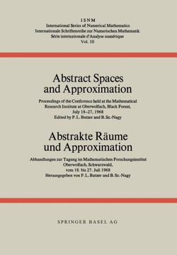 Abstract Spaces and Approximation / Abstrakte R?ume Und Approximation: Proceedings of the Conference Held at the Mathematical Research Institute at Ob