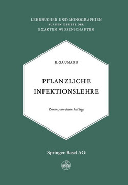 Pflanzliche Infektionslehre: Lehrbuch Der Allgemeinen Pflanzenpathologie F?r Biologen, Landwirte, F?rster Und Pflanzenz?chter