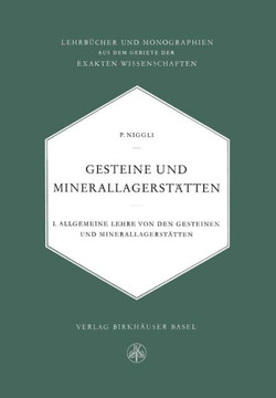 Gesteine Und Minerallagerst?tten: Erster Band Allgemeine Lehre Von Den Gesteinen Und Minerallagerst?tten