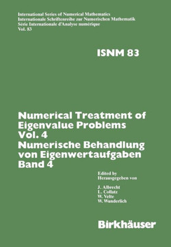 Numerical Treatment of Eigenvalue Problems Vol.4 / Numerische Behandlung Von Eigenwertaufgaben Band 4: Workshop in Oberwolfach, Nov. 30 - Dec. 6,1986