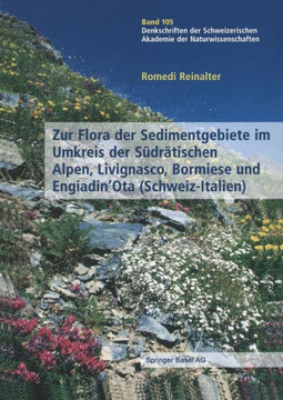 Zur Flora Der Sedimentgebiete Im Umkreis Der S?dr?tischen Alpen, Livignasco, Bormiese Und Engiadin'ota (Schweiz-Italien)