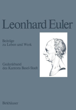 Leonhard Euler 1707-1783: Beitr?ge Zu Leben Und Werk Leonhard Euler 1707-1783: Beitr?ge Zu Leben Und Werk
