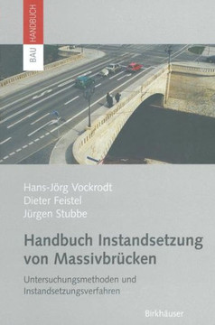 Handbuch Instandsetzung Von Massivbr?cken: Untersuchungsmethoden Und Instandsetzungsverfahren