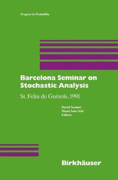 Barcelona Seminar on Stochastic Analysis: St. Feliu de Gu?xols, 1991 Barcelona Seminar on Stochastic Analysis: St. Feliu de Gu?xols, 1991