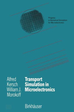 Transport Simulation in Microelectronics Transport Simulation in Microelectronics