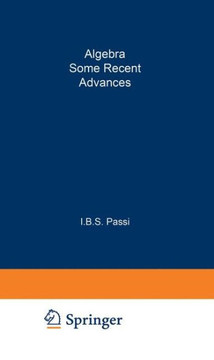 Algebra: Some Recent Advances