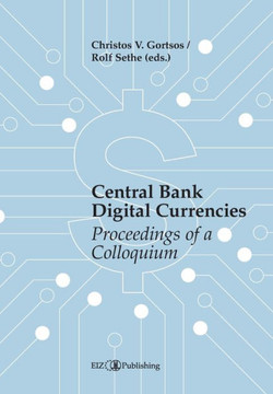 Central Bank Digital Currencies (CBDCs): Proceedings of a Colloquium