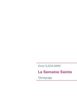 La Semaine Sainte: T?moignage