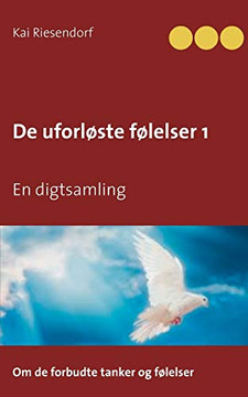De Uforl??Ste F??Lelser 1: En Digtsamling (Danish Edition) De Uforl??Ste F??Lelser 1: En Digtsamling (Danish Edition)