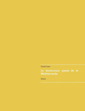 Le douloureux pass? de la M?diterran?e: Histoire