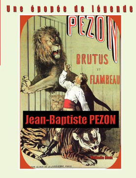 Une ?pop?e de l?gende: Jean-Baptiste PEZON