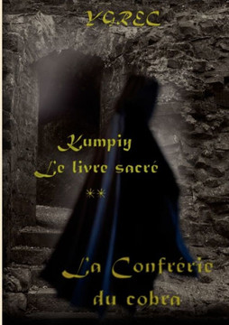 Kumpiy, le livre sacr? - La Confr?rie du cobra