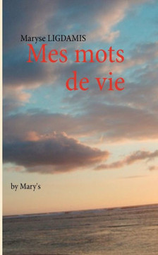 Mes mots de vie: by Mary's