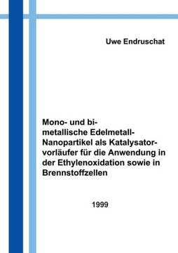 Mono- und bimetallische Edelmetall - Nanopartikel als Katalysatorvorl?ufer f?r die Anwendung in der Ethylenoxidation...